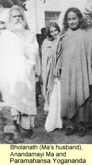 Husband Bholanath, Anandamayi Ma and Paramahansa Yogananda